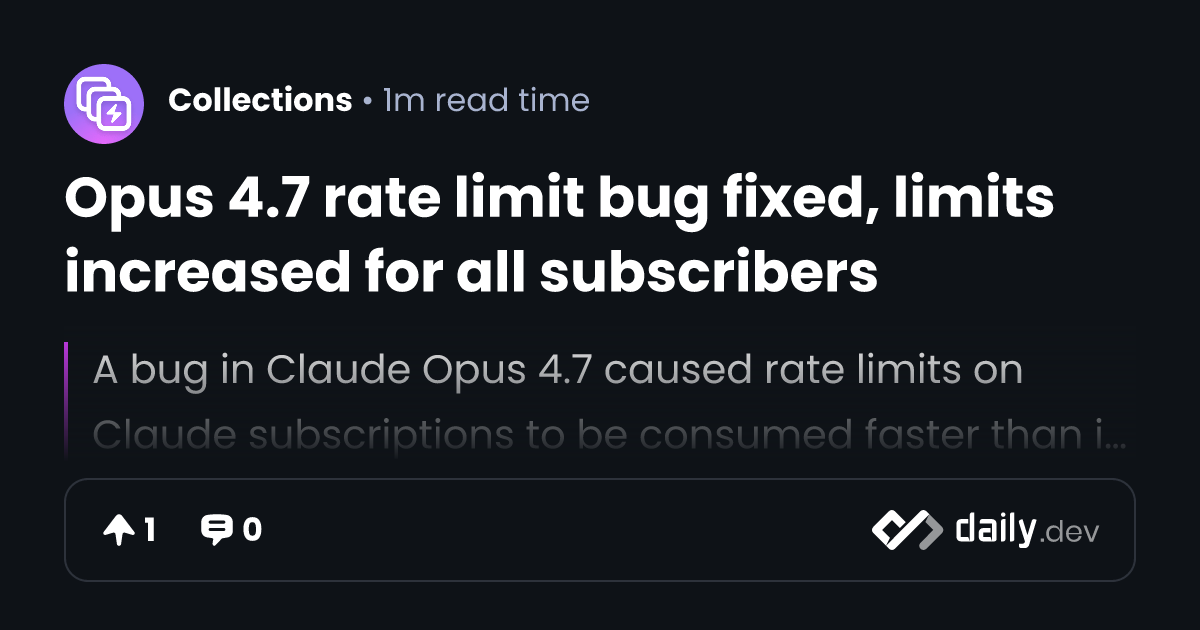 Opus 4.7 rate limit bug fixed, limits increased for all...