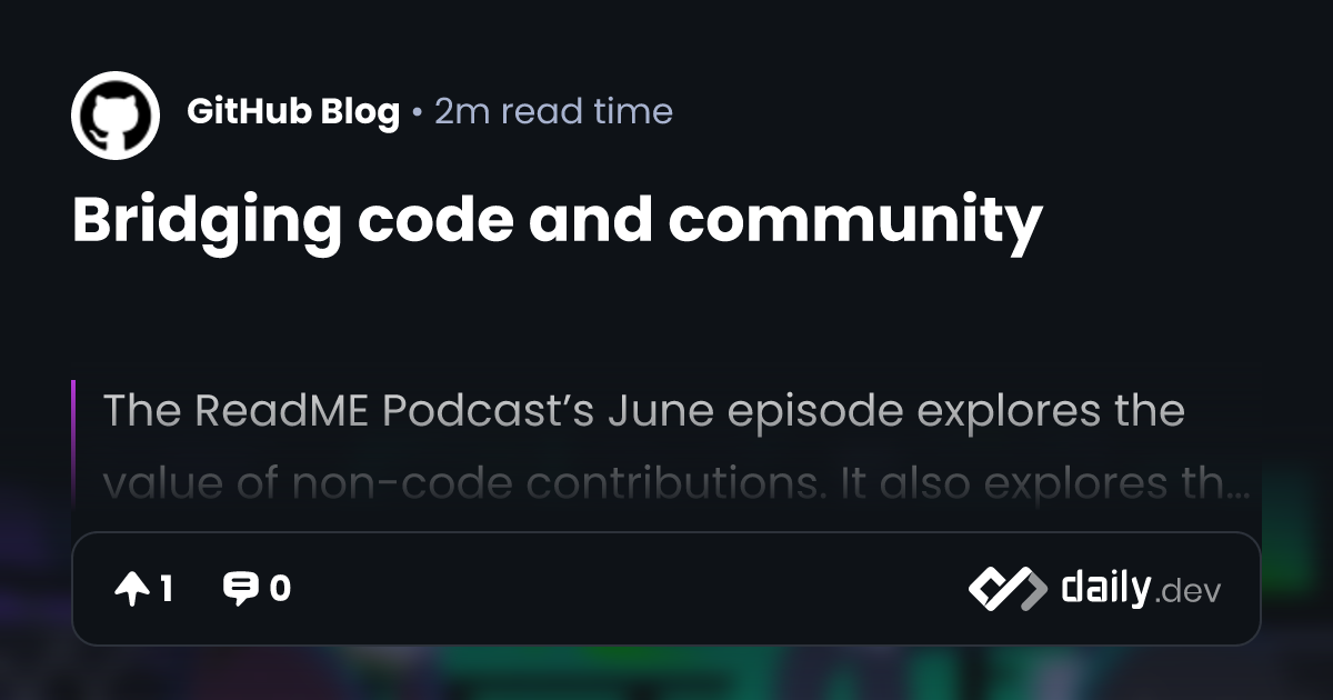 Bridging code and community | daily.dev
