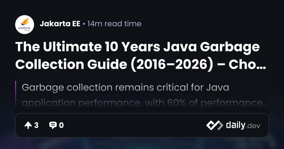 The Ultimate 10 Years Java Garbage Collection Guide...
