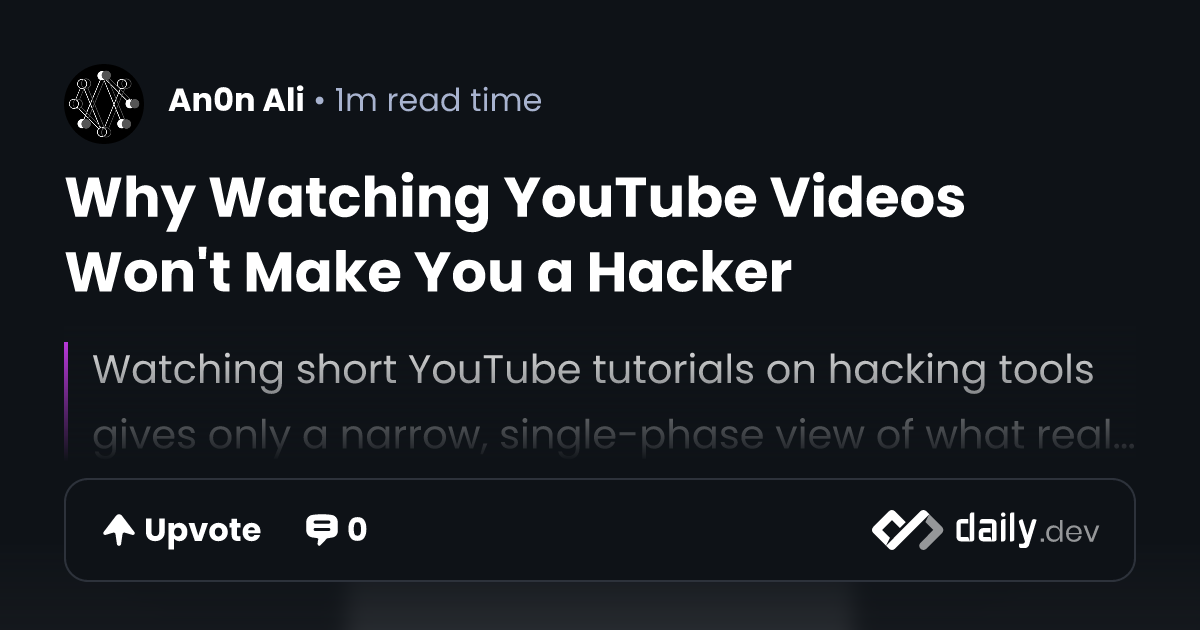 Why Watching YouTube Videos Won't Make You a Hacker