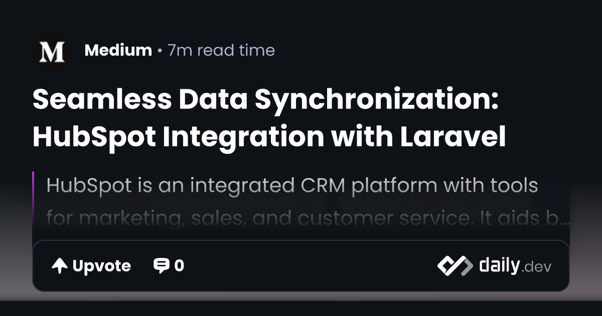 Seamless Data Synchronization HubSpot Integration with Laravel daily.dev