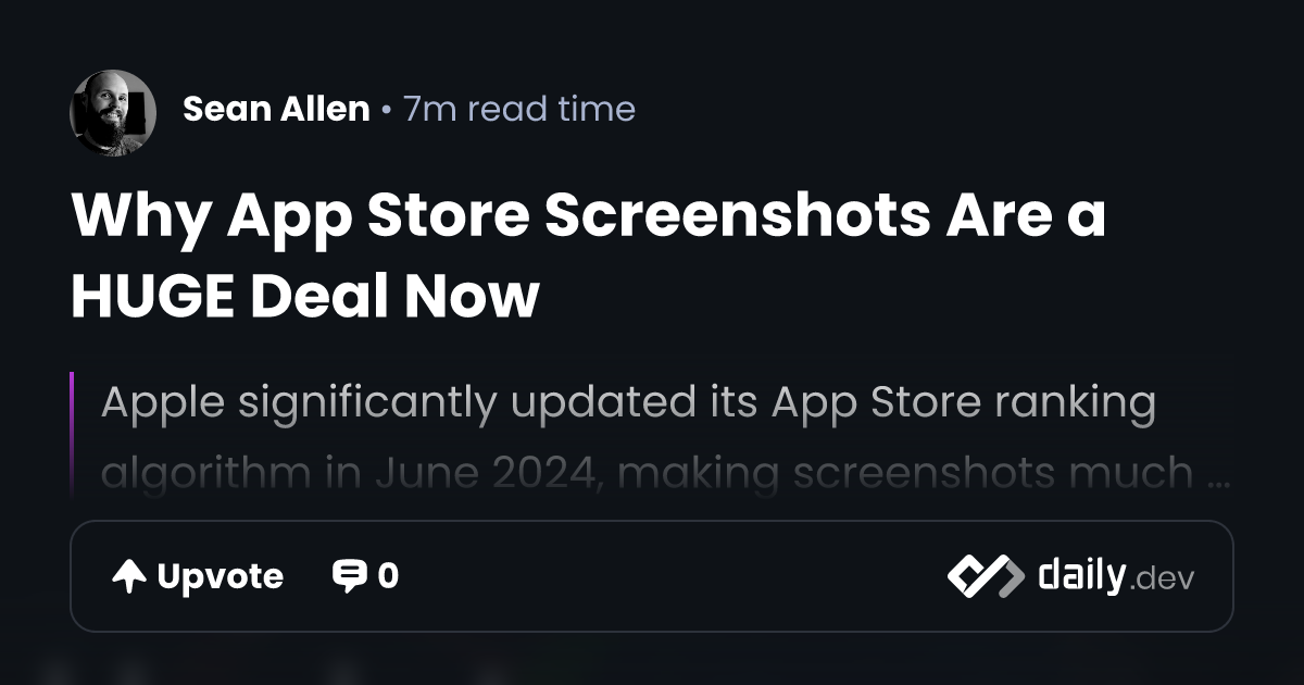 Why App Store Screenshots Are a HUGE Deal Now | daily.dev