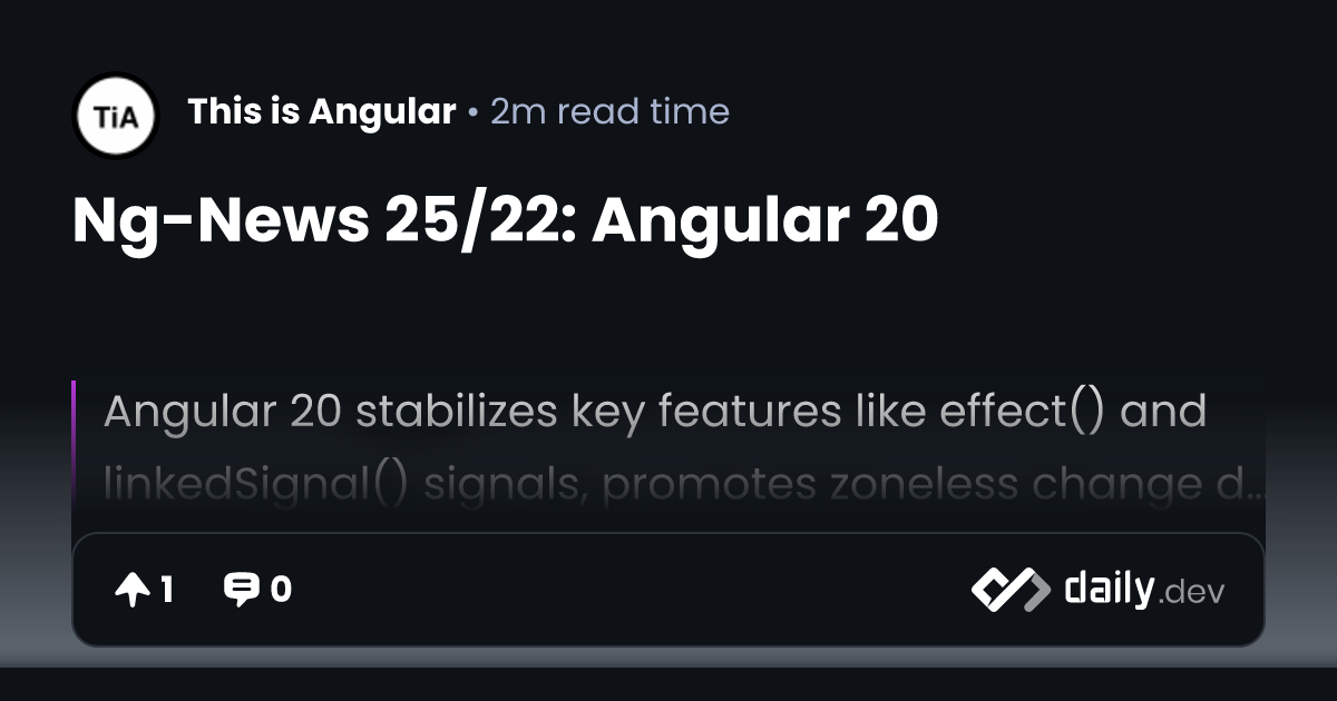Ng-News 25/22: Angular 20 | daily.dev