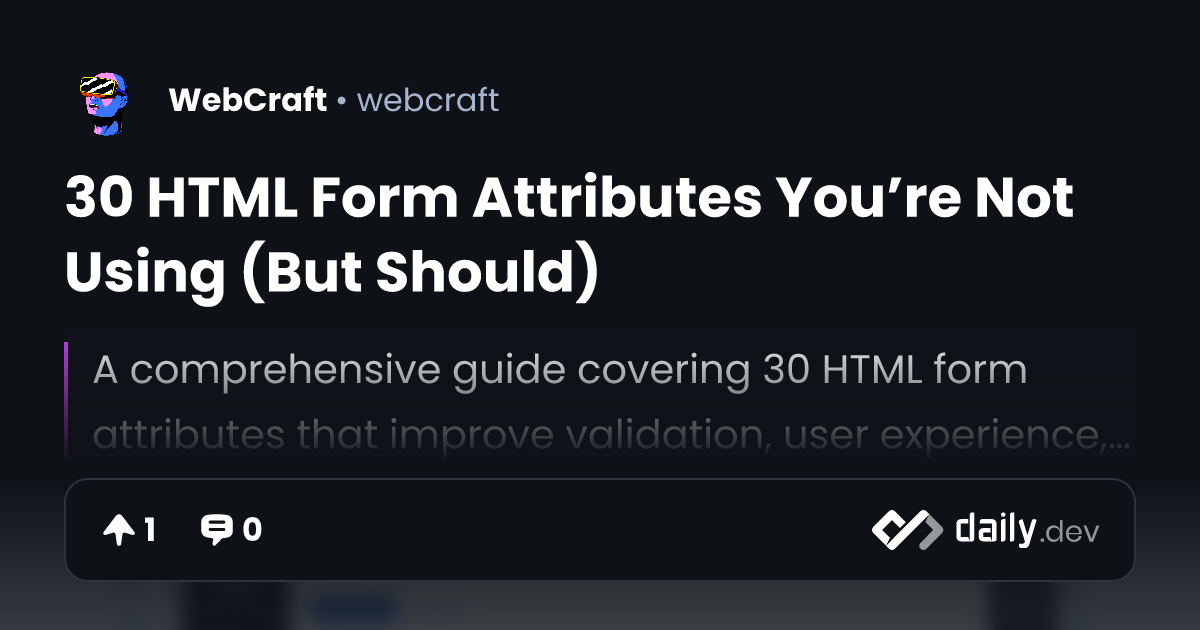 30 HTML Form Attributes You’re Not Using (But Should)