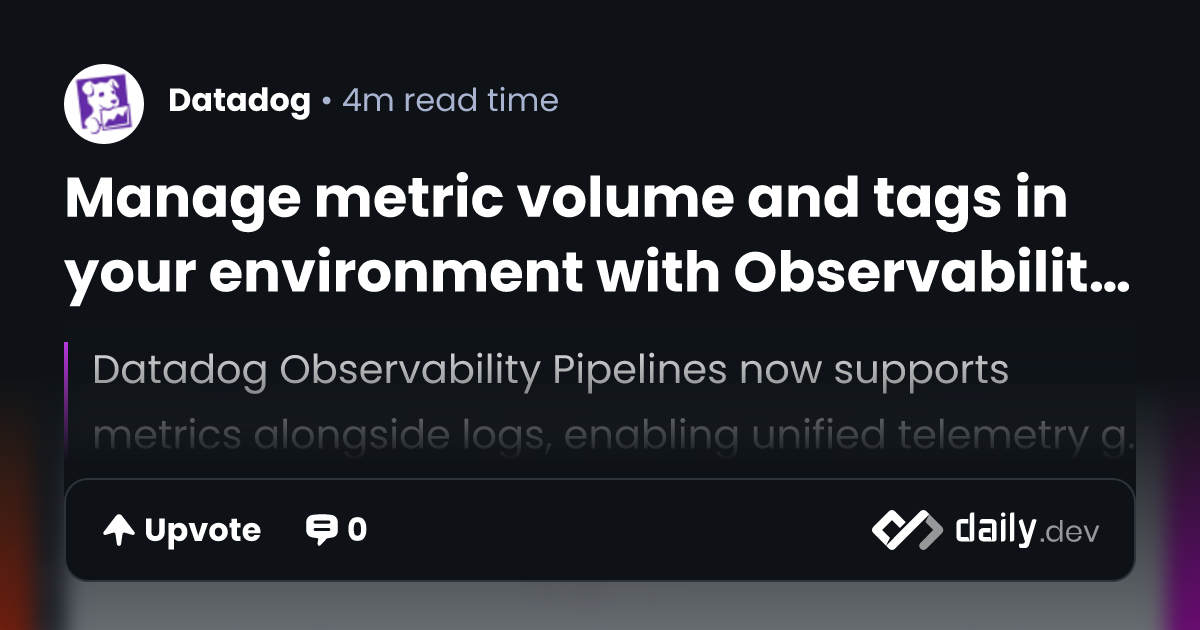 Manage metric volume and tags in your environment with Observability ...