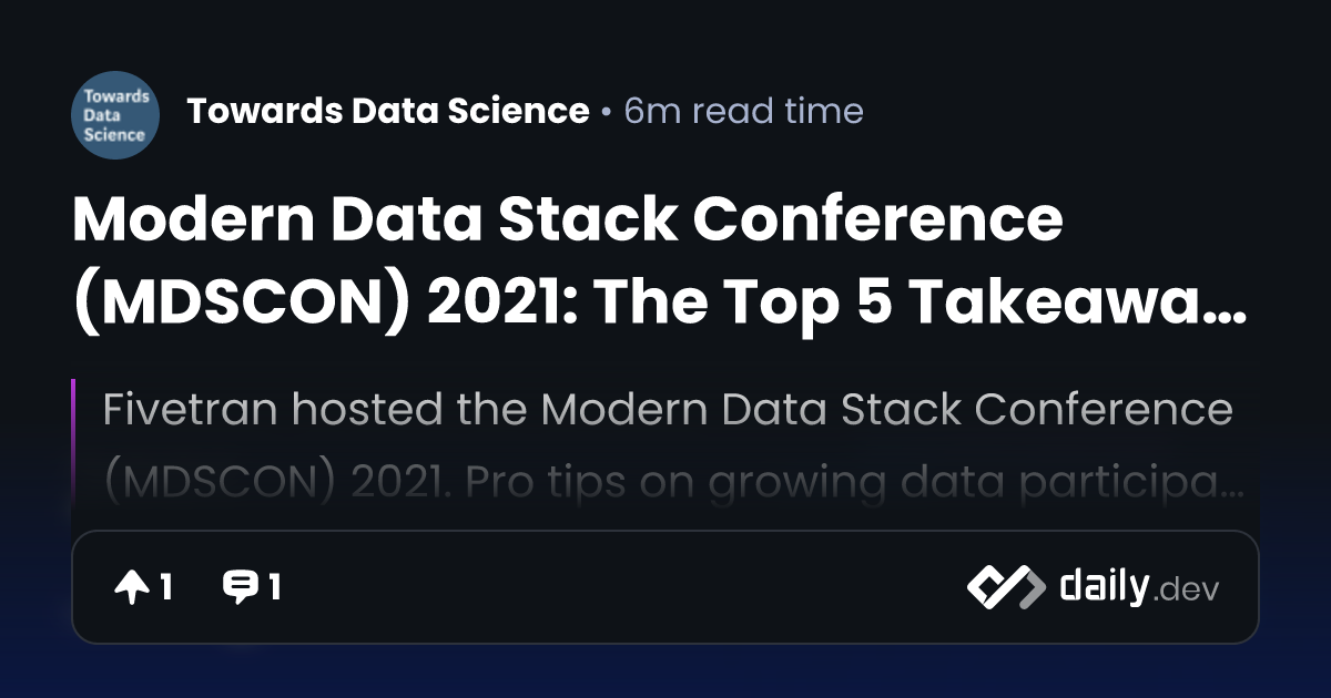 Modern Data Stack Conference (MDSCON) 2021: The Top 5...