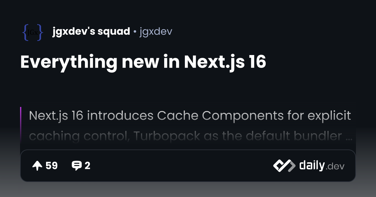 Everything new in Next.js 16 | daily.dev