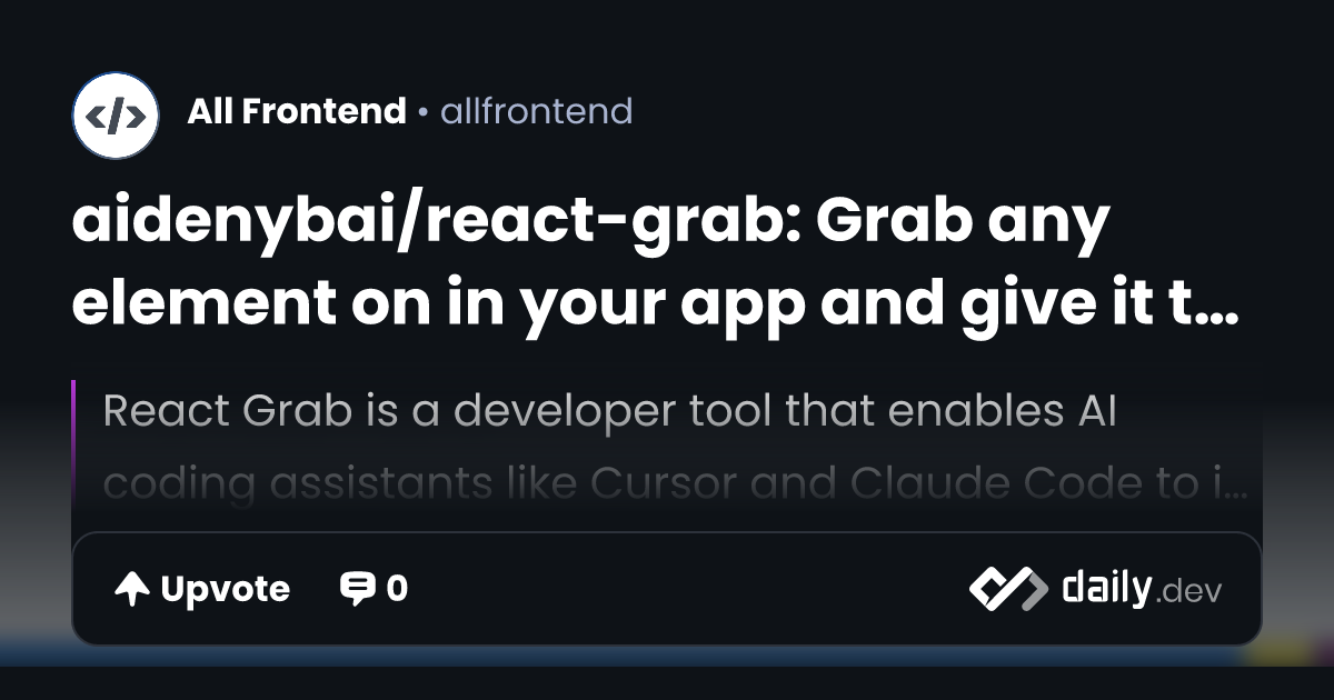 aidenybai/react-grab: Grab any element on in your app...