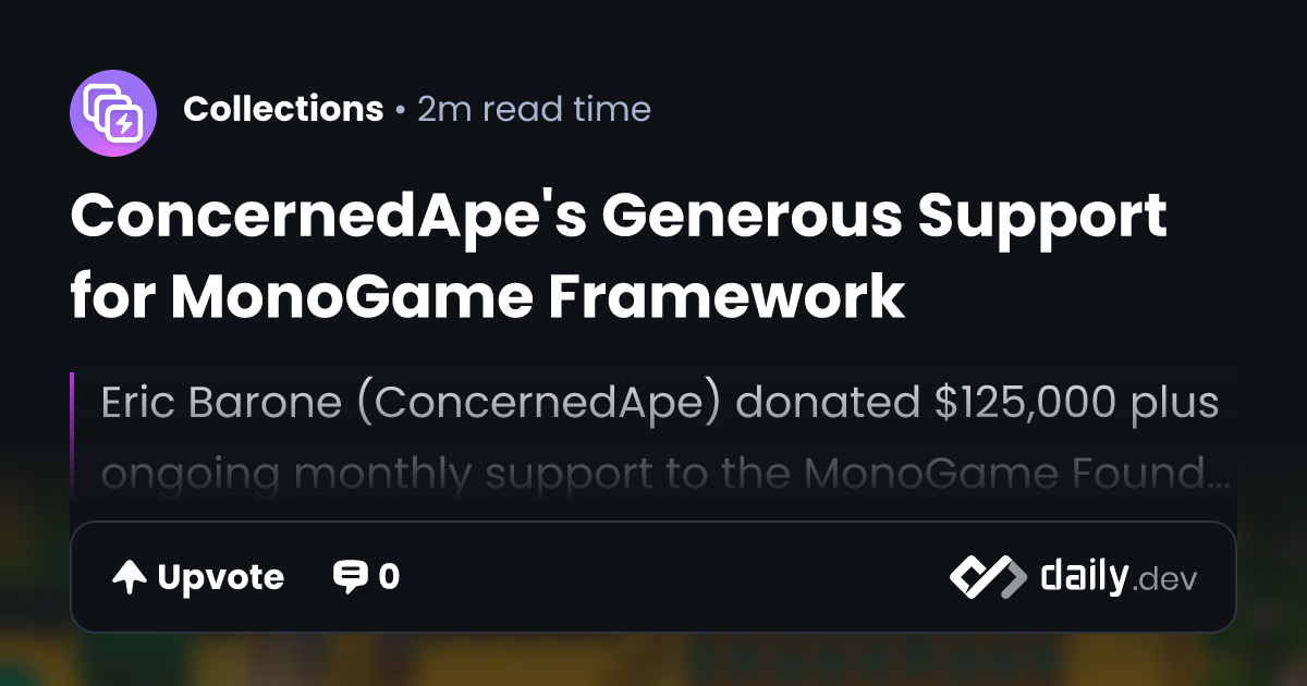 ConcernedApe's Generous Support for MonoGame Framework