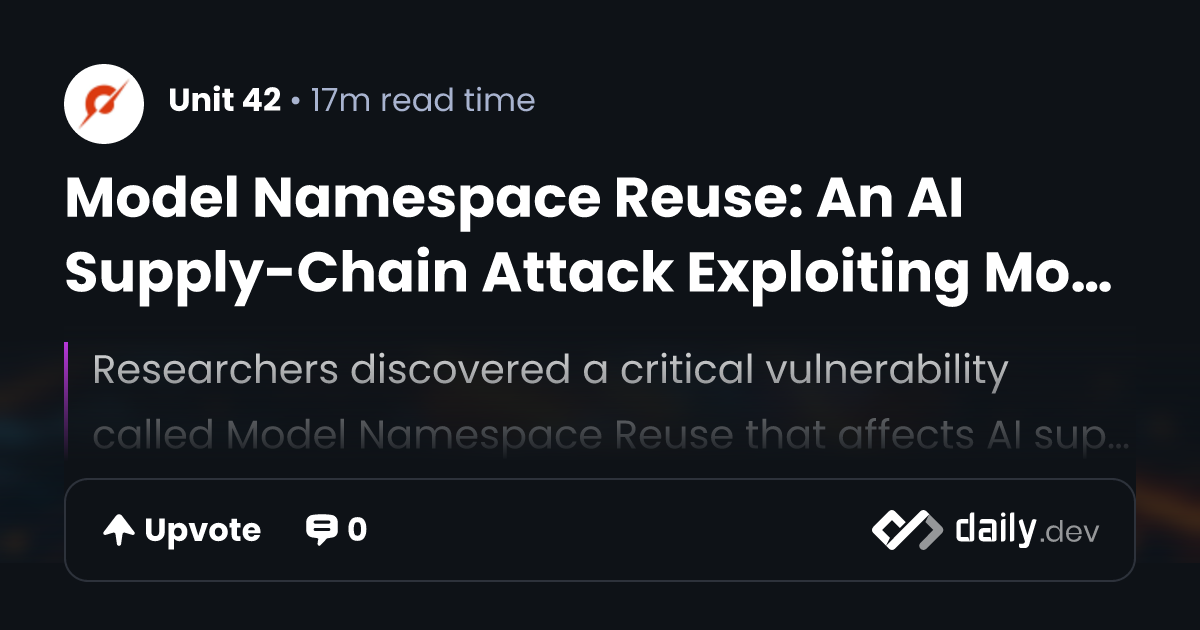 Model Namespace Reuse: An AI Supply-Chain Attack...