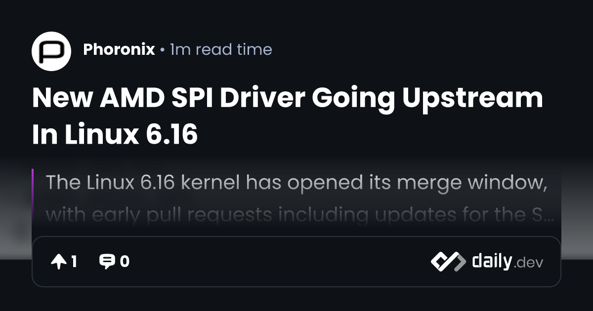 New AMD SPI Driver Going Upstream In Linux 6.16 | daily.dev