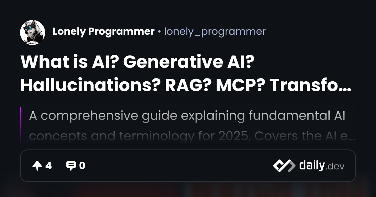What is AI? Generative AI? Hallucinations? RAG? MCP? Transformer? AI ...