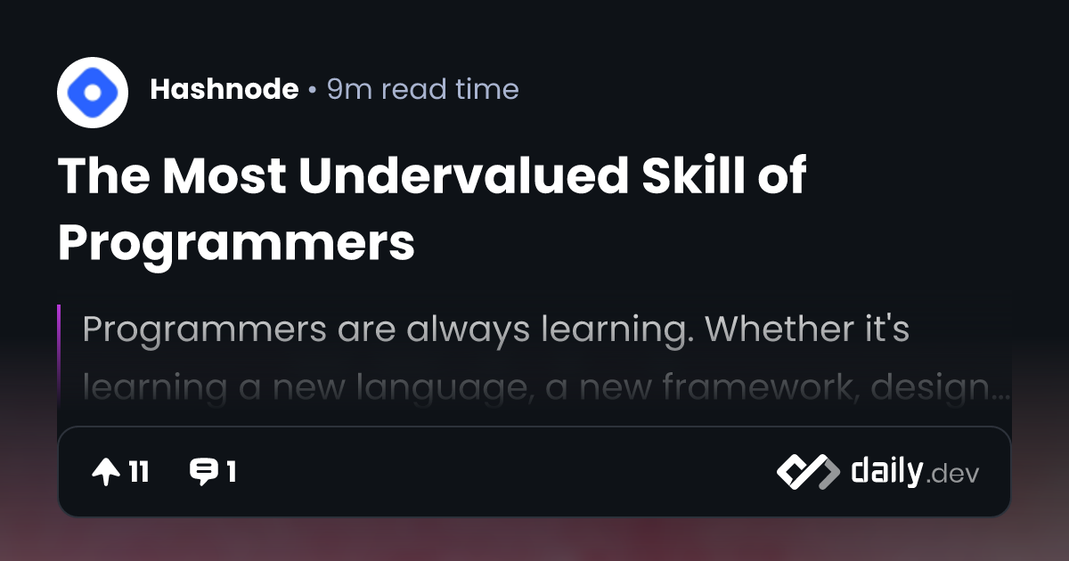 The Most Undervalued Skill of Programmers | daily.dev