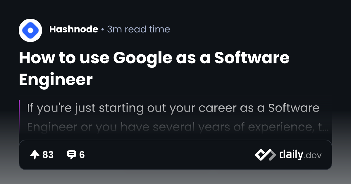 How to use Google as a Software Engineer | daily.dev