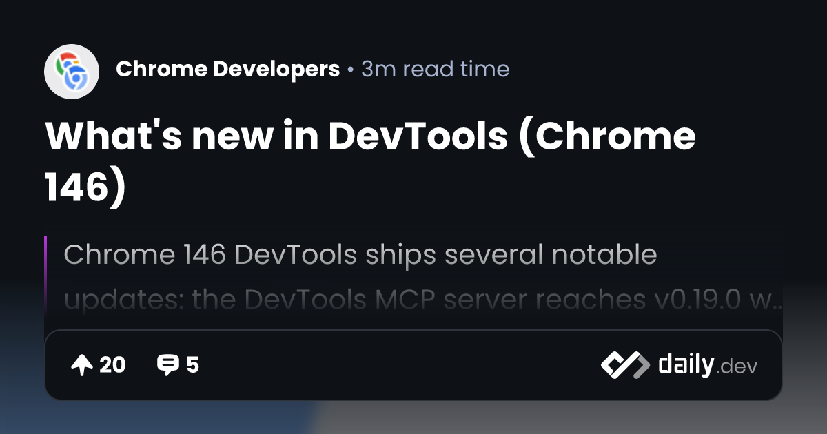 What's new in DevTools (Chrome 146) | daily.dev