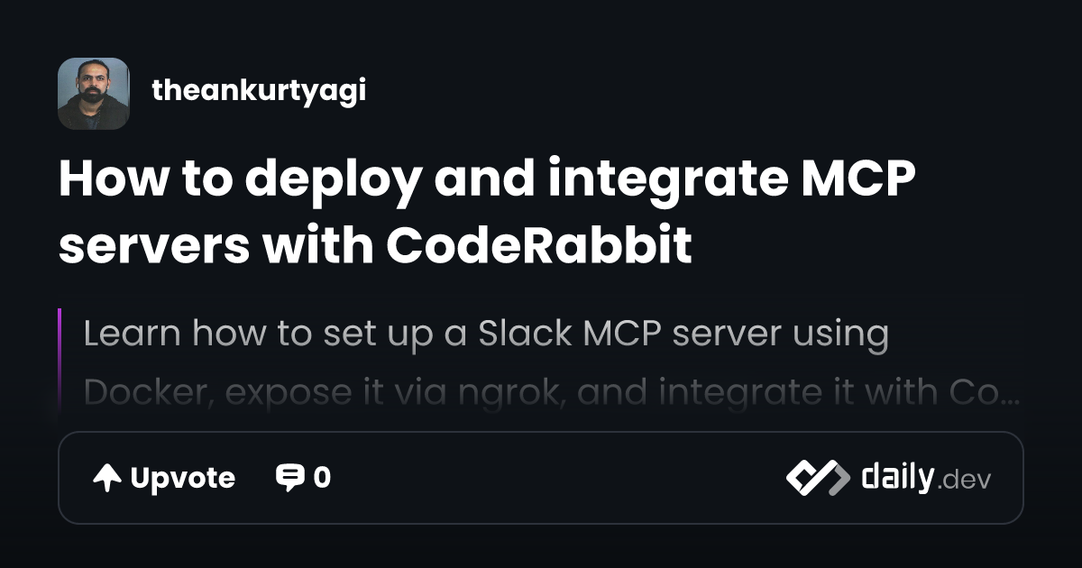 How to deploy and integrate MCP servers with CodeRabbit | daily.dev