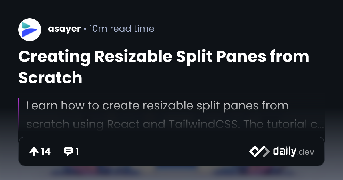 Creating Resizable Split Panes from Scratch | daily.dev