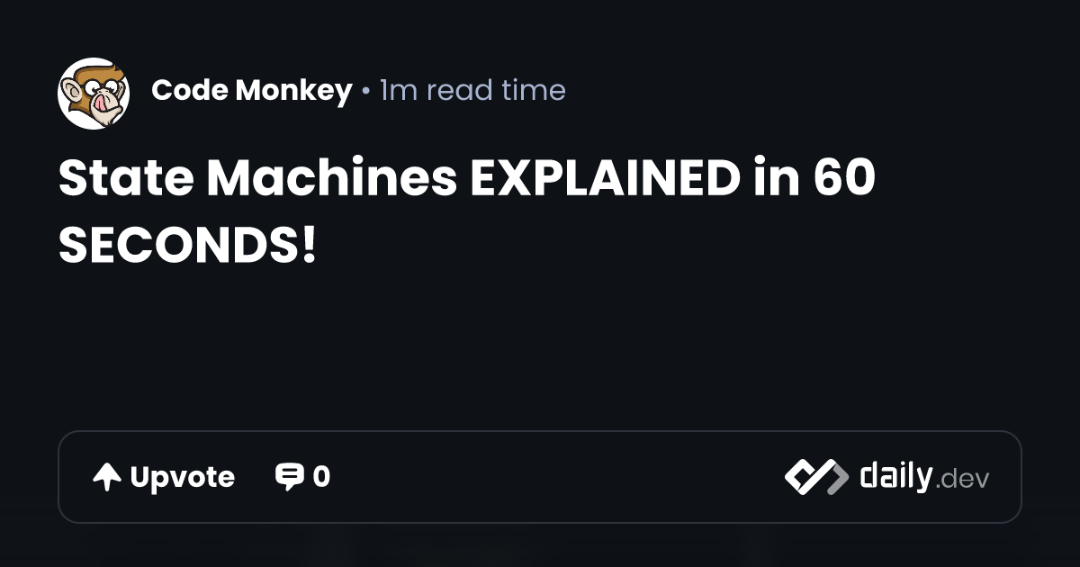 State Machines EXPLAINED in 60 SECONDS! | daily.dev