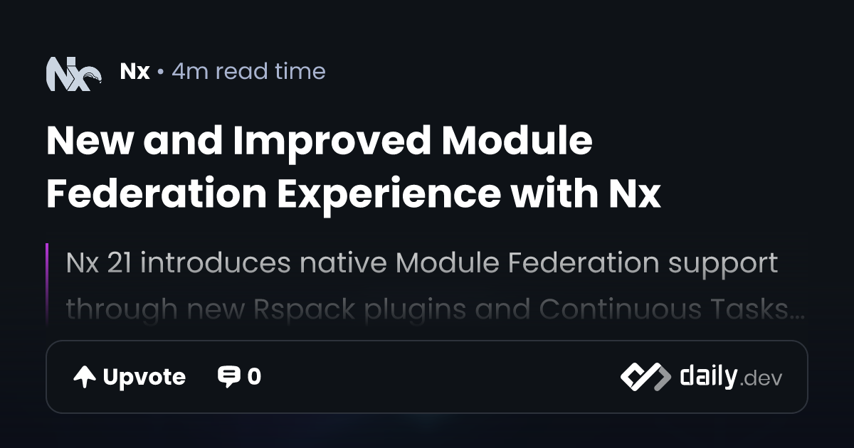 New and Improved Module Federation Experience with Nx