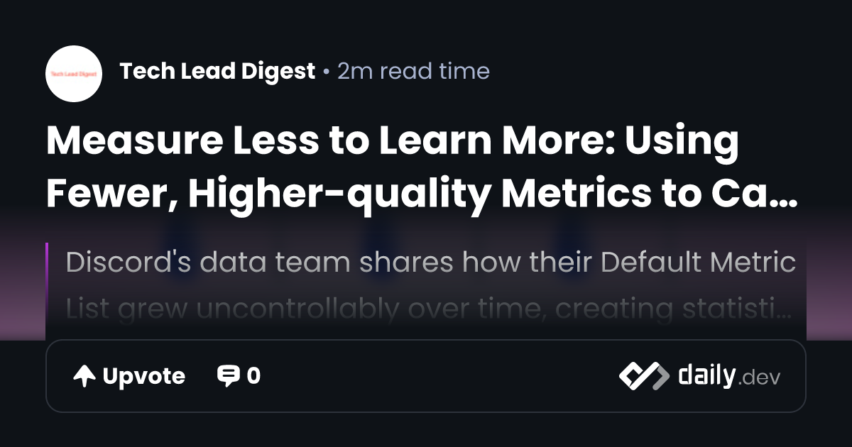 Measure Less to Learn More: Using Fewer, Higher-quality...