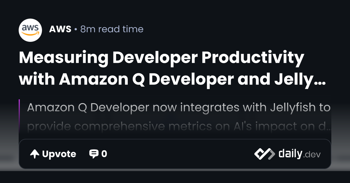 Measuring Developer Productivity with Amazon Q Developer...