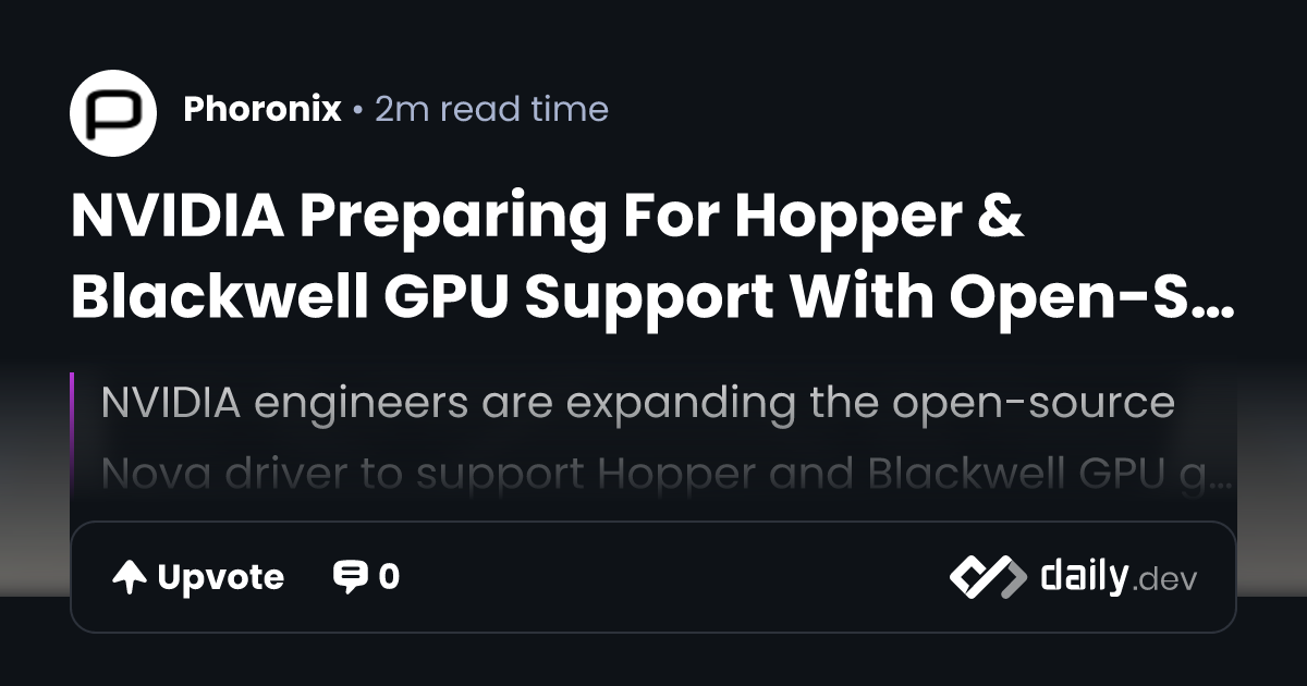 NVIDIA Preparing For Hopper & Blackwell GPU Support With Open-Source ...