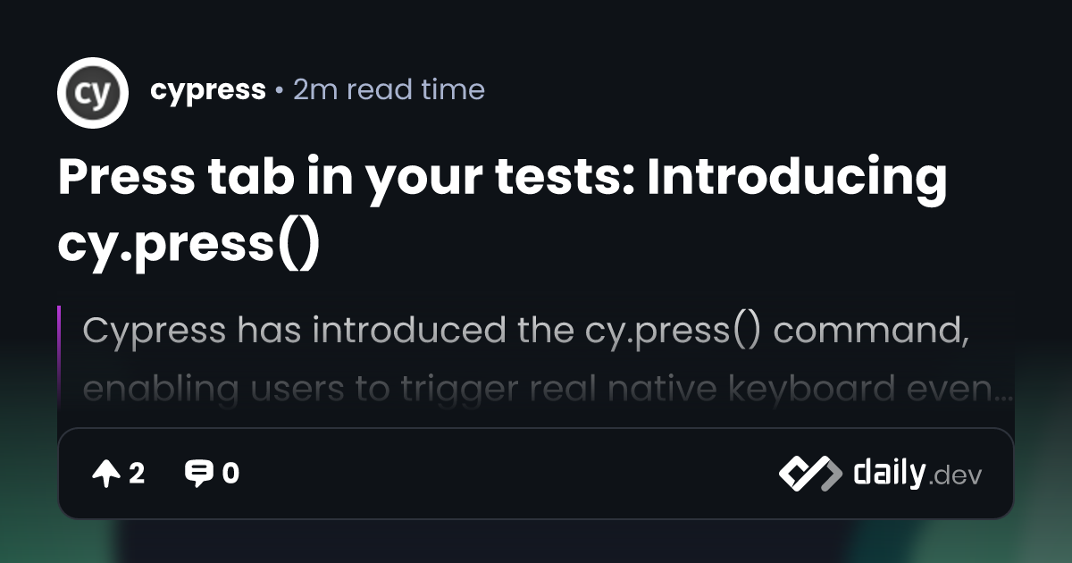 Press tab in your tests: Introducing cy.press() | daily.dev