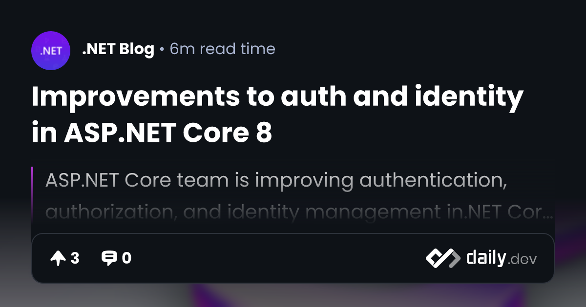 Improvements to auth and identity in ASP.NET Core 8 | daily.dev