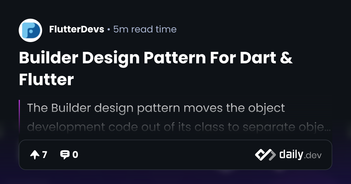 Builder Design Pattern For Dart & Flutter | daily.dev