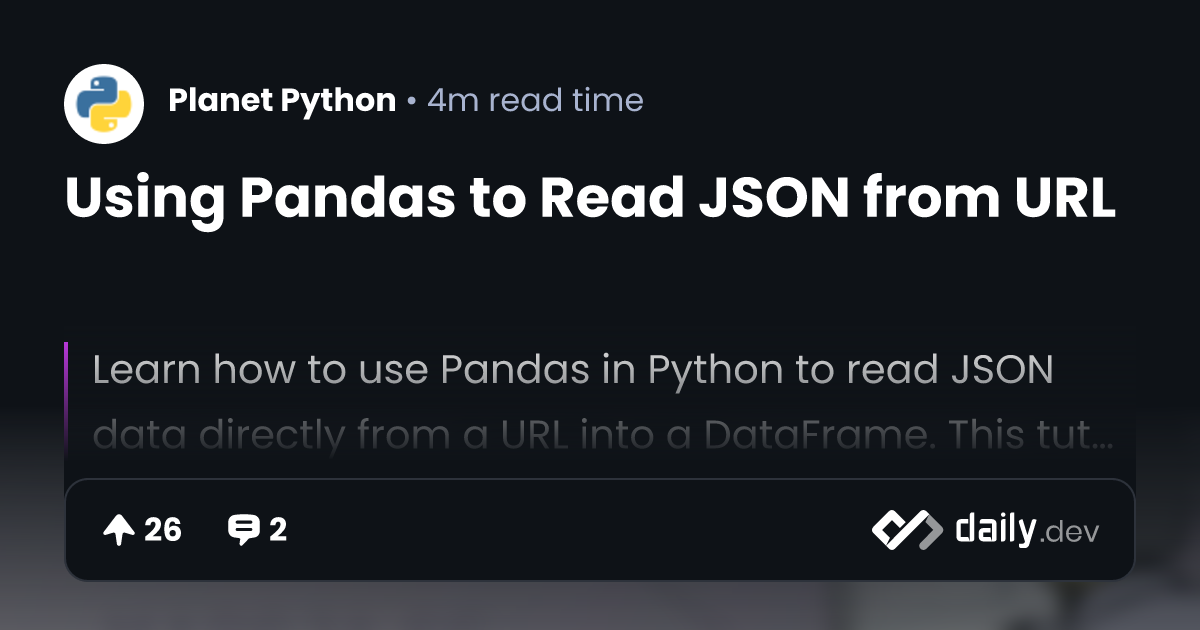 Using Pandas to Read JSON from URL | daily.dev