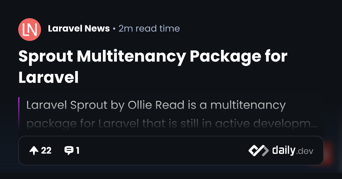 Sprout Multitenancy Package for Laravel | daily.dev