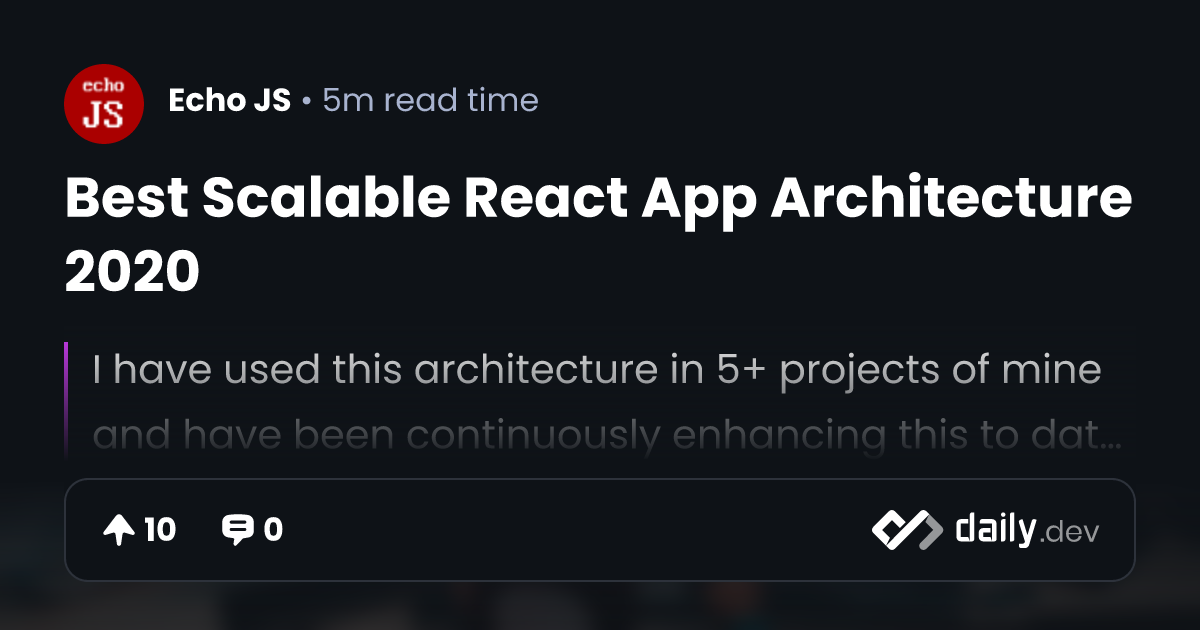 Best Scalable React App Architecture 2020 | daily.dev