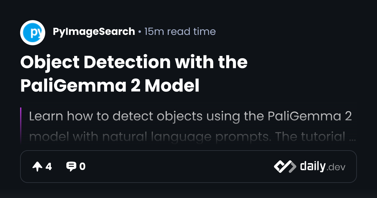 Object Detection with the PaliGemma 2 Model | daily.dev