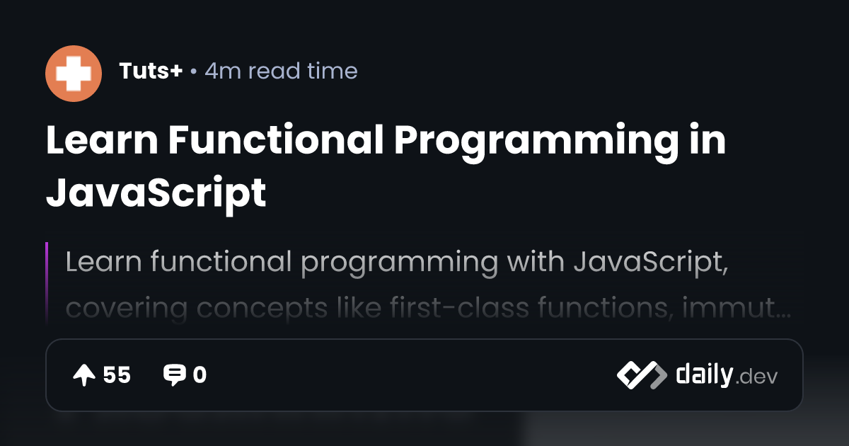 Learn Functional Programming in JavaScript | daily.dev