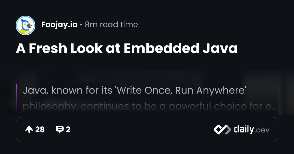 A Fresh Look at Embedded Java | daily.dev