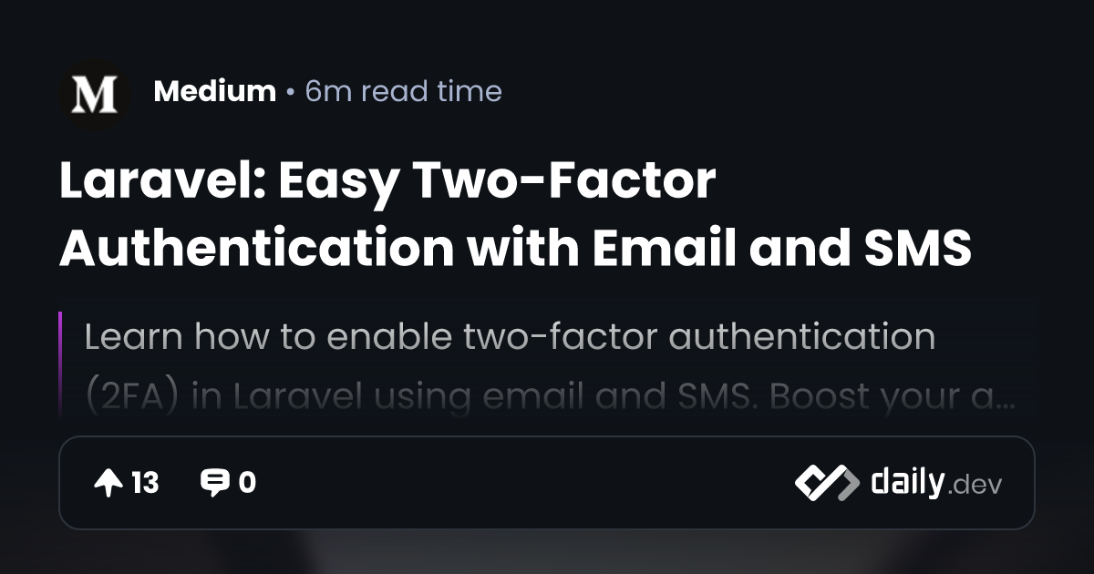 Laravel: Easy Two-Factor Authentication with Email and SMS | daily.dev
