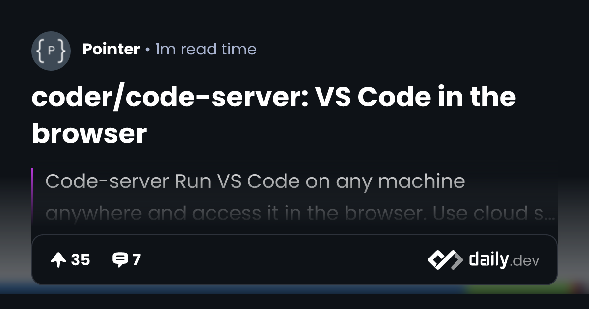Coder code server vs code in the browser daily dev