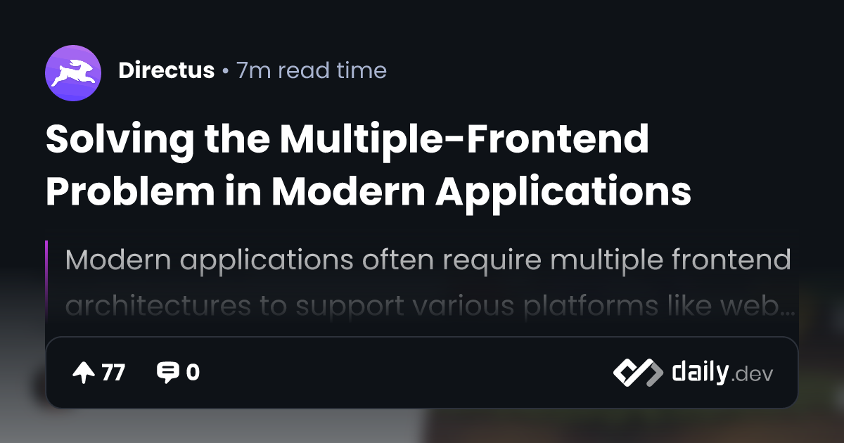 Solving the Multiple-Frontend Problem in Modern Applications