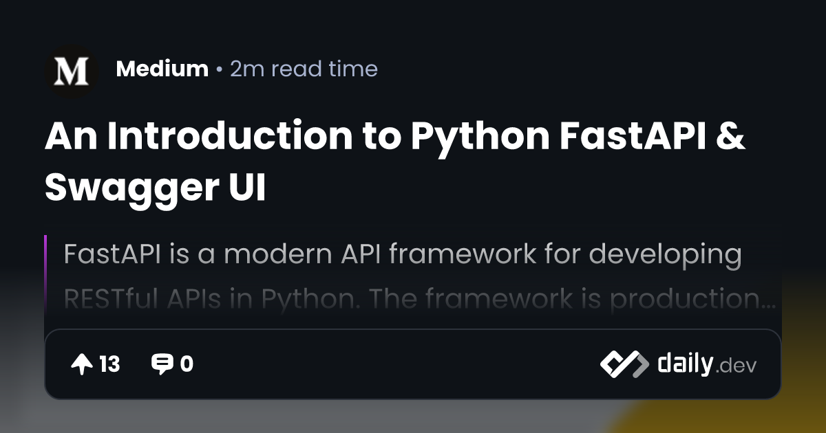An Introduction to Python FastAPI & Swagger UI | daily.dev