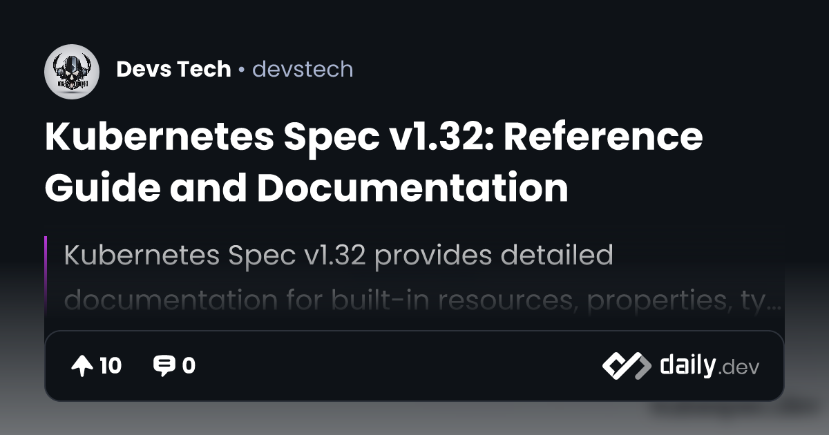 Kubernetes Spec v1.32: Reference Guide and Documentation