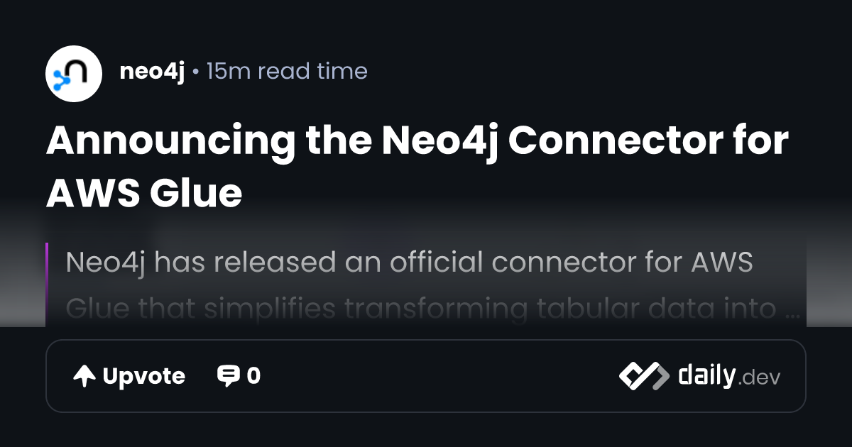 Announcing the Neo4j Connector for AWS Glue | daily.dev
