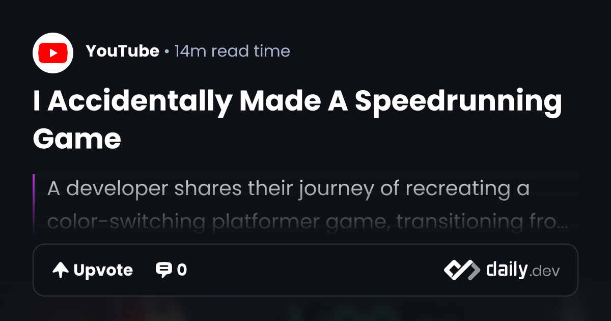 I Accidentally Made A Speedrunning Game | daily.dev