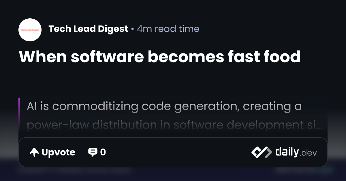 When software becomes fast food | daily.dev