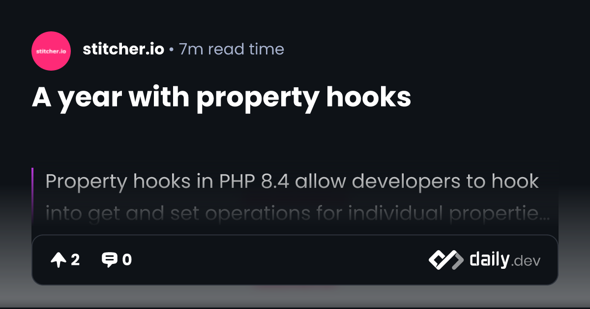 A year with property hooks | daily.dev