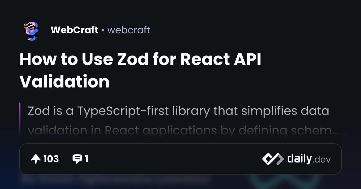 How to Use Zod for React API Validation | daily.dev