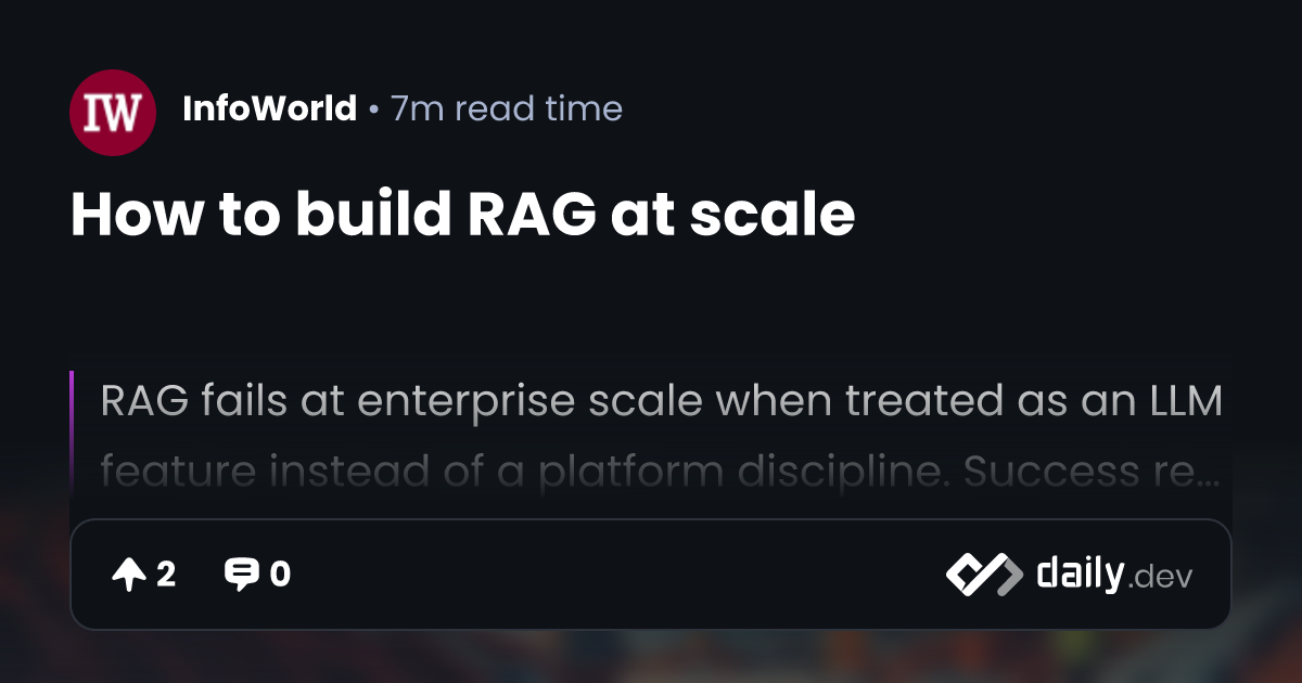 How to build RAG at scale | daily.dev