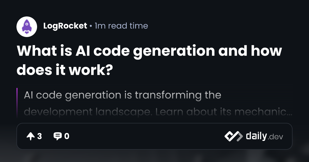 What is AI code generation and how does it work? | daily.dev