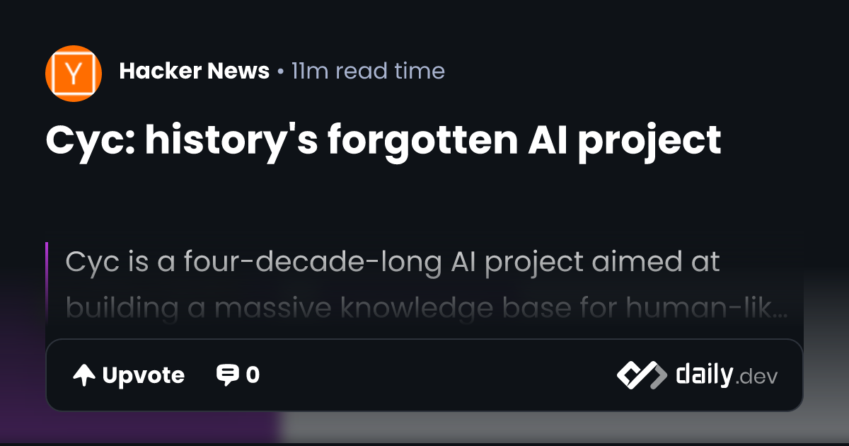 Cyc: history's forgotten AI project | daily.dev