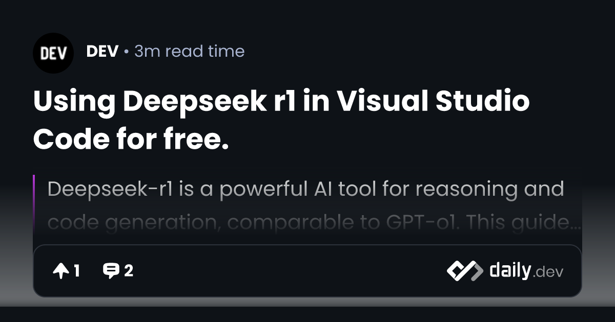 Using Deepseek r1 in Visual Studio Code for free. | daily.dev