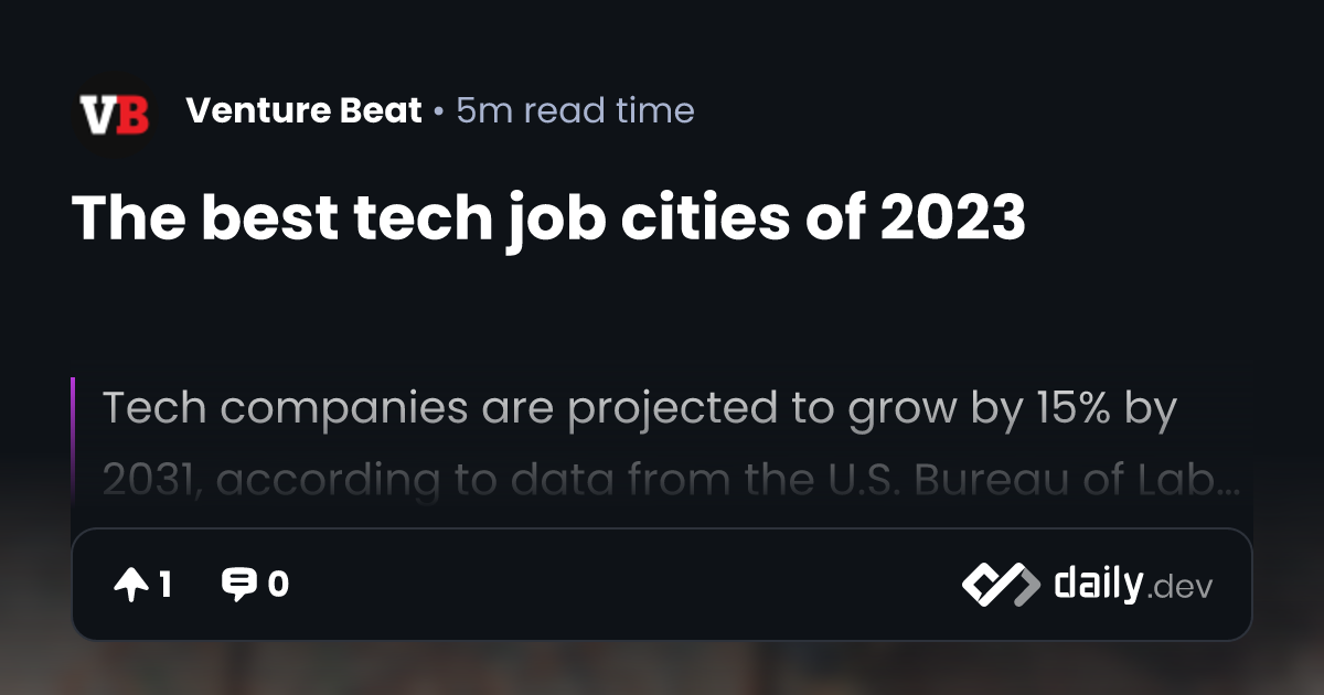 The best tech job cities of 2023 daily.dev